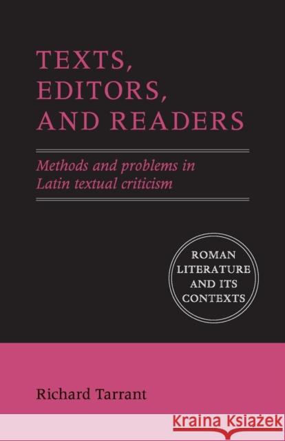 Texts, Editors, and Readers: Methods and Problems in Latin Textual Criticism Tarrant, Richard 9780521158992 Cambridge University Press - książka