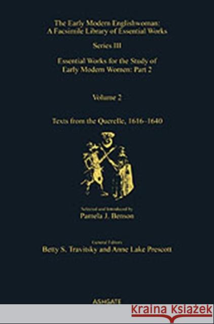 Texts from the Querelle, 1616-1640: Essential Works for the Study of Early Modern Women: Series III, Part Two, Volume 2 Benson, Pamela J. 9780754631149 Ashgate Publishing Limited - książka