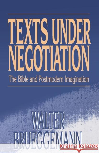 Texts Under Negotiation Brueggemann, Walter 9780800627362 Augsburg Fortress Publishers - książka