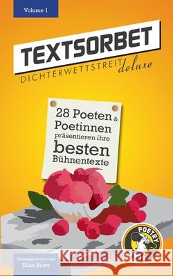 Textsorbet - Volume 1: Die Dichterwettstreit deluxe Anthologie Philipp Stroh, Elias Raatz, Elias Raatz 9783982035802 Dichterwettstreit Deluxe - książka