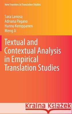 Textual and Contextual Analysis in Empirical Translation Studies Sara Laviosa Adriana Pagano Hannu Kemppanen 9789811019678 Springer - książka