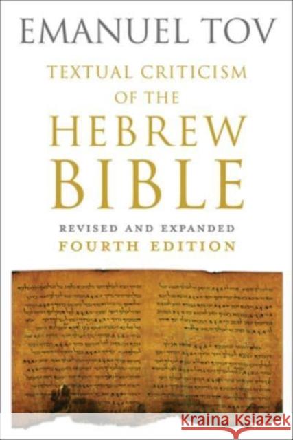 Textual Criticism of the Hebrew Bible: Revised and Expanded Fourth Edition Emanuel Tov 9781506483481 Fortress Press - książka