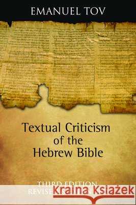 Textual Criticism of the Hebrew Bible: Third Edition, Revised and Expanded Tov, Emanuel 9780800696641 Fortress Press - książka