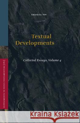 Textual Developments: Collected Essays, Volume 4 Emanuel Tov 9789004406049 Brill - książka