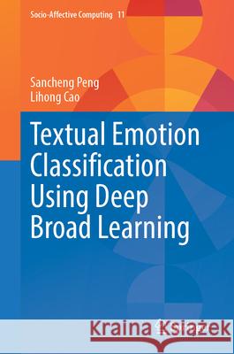 Textual Emotion Classification Using Deep Broad Learning Sancheng Peng Lihong Cao 9783031677175 Springer - książka