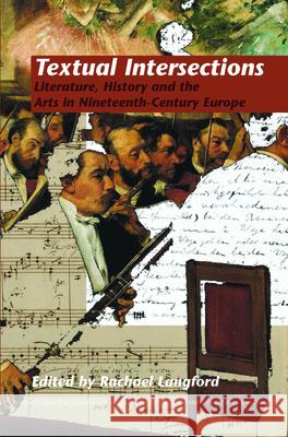 Textual Intersections : Literature, History and the Arts in Nineteenth-Century Europe Rachael Langford 9789042027312 Rodopi - książka