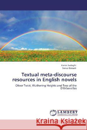 Textual meta-discourse resources in English novels Sadeghi, Karim, Esmaili, Sonur 9783848428717 LAP Lambert Academic Publishing - książka