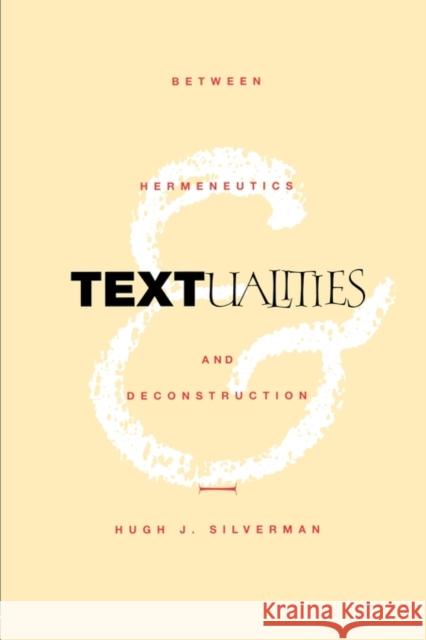 Textualities: Between Hermeneutics and Deconstruction Silverman, Hugh J. 9780415908191 Routledge - książka