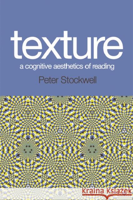 Texture: A Cognitive Aesthetics of Reading Peter Stockwell 9780748625819 EDINBURGH UNIVERSITY PRESS - książka