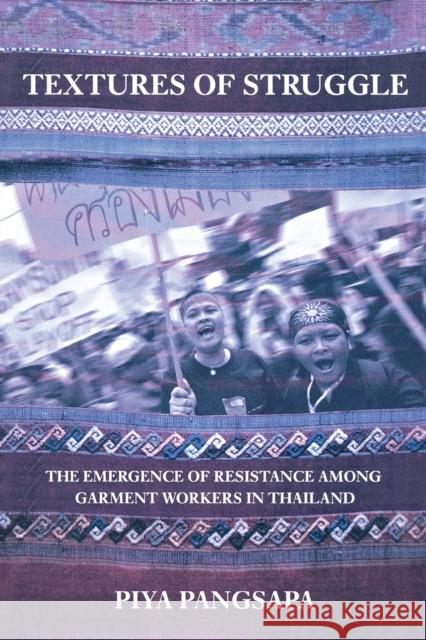 Textures of Struggle: The Emergence of Resistance Among Garment Workers in Thailand Pangsapa, Piya 9780801473760 ILR Press - książka