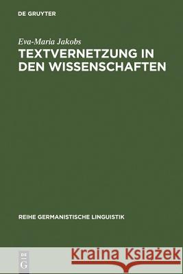 Textvernetzung in den Wissenschaften Jakobs, Eva-Maria 9783484312104 Max Niemeyer Verlag - książka
