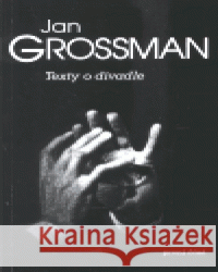 Texty o divadle / první část Jan Grossman 9788086102092 Pražská scéna - książka