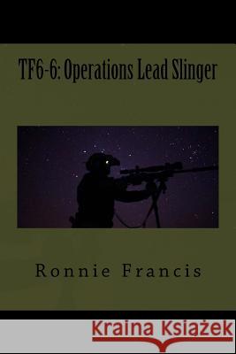 Tf6-6: Operations Lead Slinger Mr Ronnie Francis 9781986667845 Createspace Independent Publishing Platform - książka