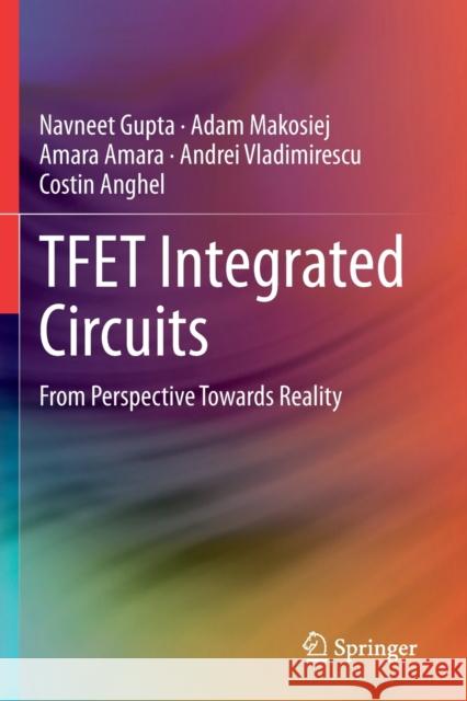 Tfet Integrated Circuits: From Perspective Towards Reality Gupta, Navneet 9783030551216 Springer International Publishing - książka