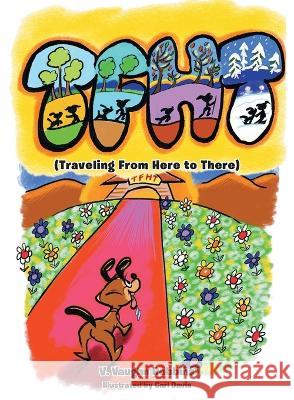 Tfht: (Traveling From Here to There) V Vaughn Robbins 9781685170073 Christian Faith - książka