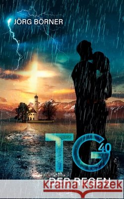 Tg40: Der Regen Jörg Börner 9783752674774 Books on Demand - książka
