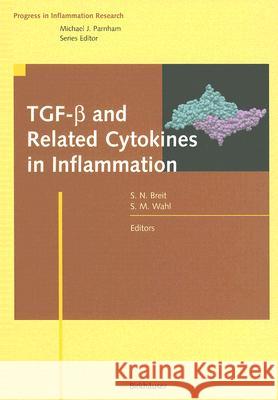 TGF-B and Related Cytokines in Inflammation S.N. Breit, S.M. Wahl 9783764360092 Birkhauser Verlag AG - książka