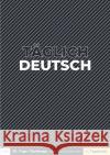 Täglich Deutsch Al-Khawaja, Lisa, Ossia, Alexander 9783754977484 epubli