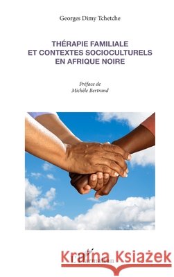 Th?rapie familiale et contextes socioculturels en Afrique Noire Georges Tchetche Dimy 9782738445896 Editions L'Harmattan - książka