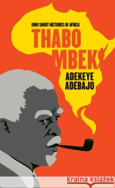 Thabo Mbeki Adekeye Adebajo 9780821422748 Ohio University Press - książka