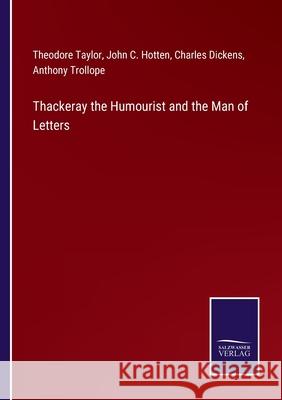 Thackeray the Humourist and the Man of Letters Charles Dickens, Anthony Trollope, Theodore Taylor 9783752582901 Salzwasser-Verlag - książka