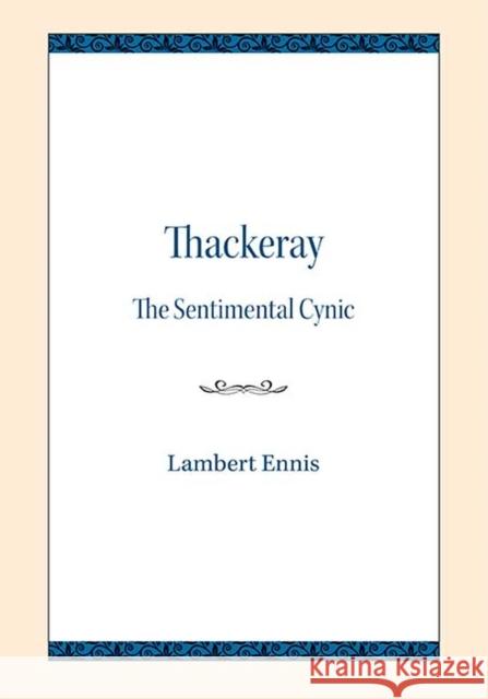 Thackeray: The Sentimental Cynic Lambert Ennis 9780810138360 Northwestern University Press - książka
