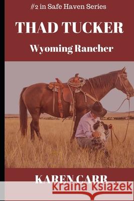 Thad Tucker: Wyoming Rancher Karen Carr 9781798657096 Independently Published - książka