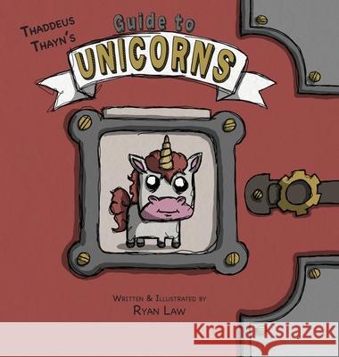 Thaddeus Thayn's Guide to Unicorns Law, Ryan 9781956357189 Lawley Enterprises LLC - książka