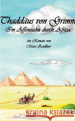 Thaddäus von Grimm: Im Affenzahn durch Africa Zoellner, Marc 9783738608786 Books on Demand - książka