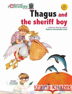 Thagus and the sheriff boy: Volume 6 Help the animals collection Fernandini, Patricia 9781519141415 Createspace - książka