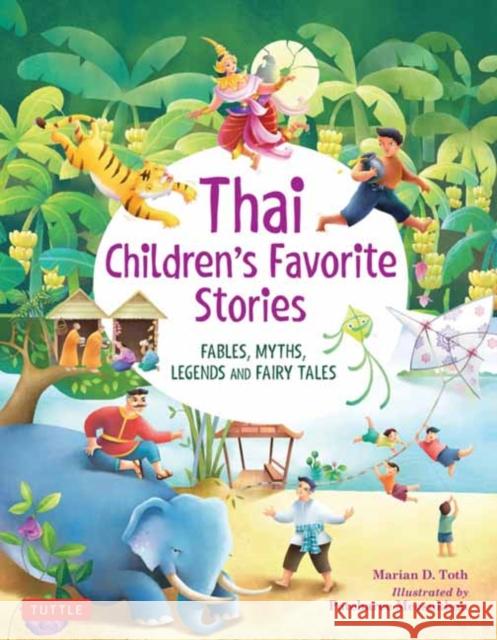 Thai Children's Favorite Stories: Fables, Myths, Legends and Fairy Tales Marian Toth Patcharee Meesukhon 9780804837088 Tuttle Publishing - książka