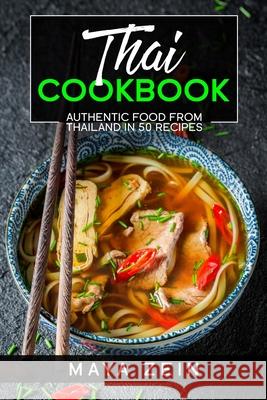 Thai Cookbook: Authentic Food From Thailand In 50 Recipes Zein, Maya 9798522156367 Independently published - książka