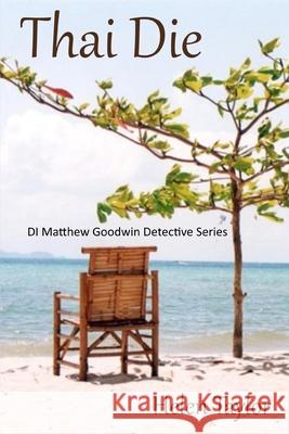 Thai Die Helen P. Taylor 9781507692318 Createspace Independent Publishing Platform - książka