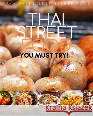 Thai Street Food: thailands best street food YOU MUST TRY! Cara Doris 9781099016974 Independently Published - książka