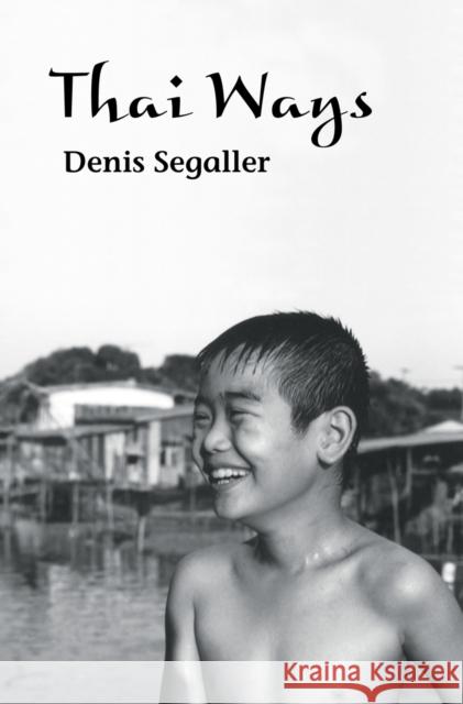 Thai Ways Denis Segaller 9789749575734 UNIVERSITY OF WASHINGTON PRESS - książka