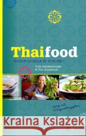 Thaifood : Kochen & Reisen in Thailand. Mit 65 Originalreyepten Vandenberghe, Tom; Verplaetse, Eva 9783037804445 FONA - książka