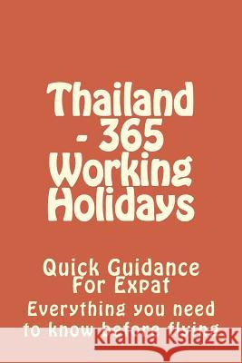 Thailand - 365 Working Holidays: Quick Guidance For Expat Dinesh B. Raut 9781537784823 Createspace Independent Publishing Platform - książka