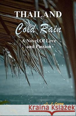 Thailand - Cold Rain: A Novel Of Love And Passion Gump, J. F. 9780971485549 Sabai Books - książka