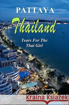 Thailand - Pattaya: Tears For The Thai Girl Gump, J. F. 9780971485532 Sabai Books - książka