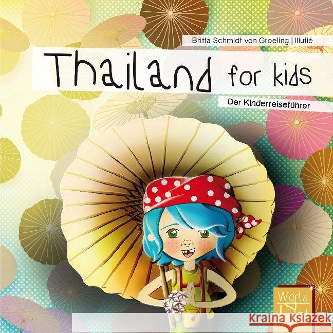 Thailand for kids : Der Kinderreiseführer Schmidt von Groeling, Britta 9783946323051 World for kids - książka