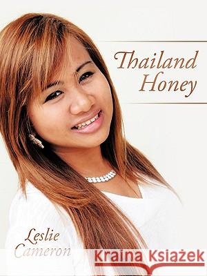 Thailand Honey Leslie Cameron 9781449007461 Authorhouse - książka