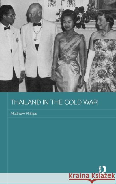 Thailand in the Cold War Matthew Phillips 9781138014169 Routledge - książka