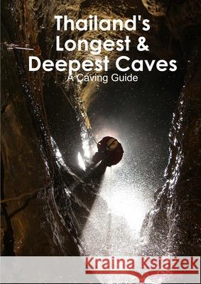 Thailand's Longest & Deepest Caves Martin Ellis 9781326438579 Lulu.com - książka