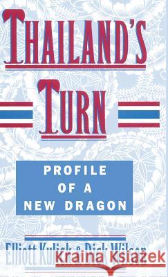 Thailand's Turn: Profile of a New Dragon Kulick, Elliott 9780333592762 PALGRAVE MACMILLAN - książka