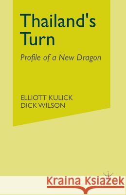 Thailand's Turn: Profile of a New Dragon Kulick, Elliott 9781349224166 Palgrave MacMillan - książka