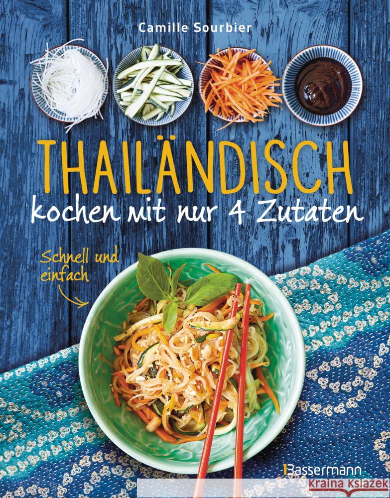 Thailändisch kochen mit nur 4 Zutaten - Schnell und einfach Sourbier, Camille 9783809451822 Bassermann - książka