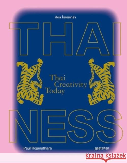 Thainess: Thai Creativity Today Paul Rojanathara 9783967042122 Gestalten - książka