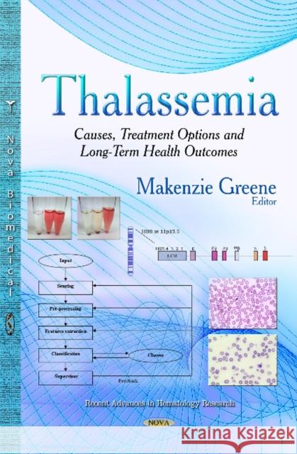 Thalassemia: Causes, Treatment Options & Long-Term Health Outcomes Makenzie Greene 9781631179549 Nova Science Publishers Inc - książka