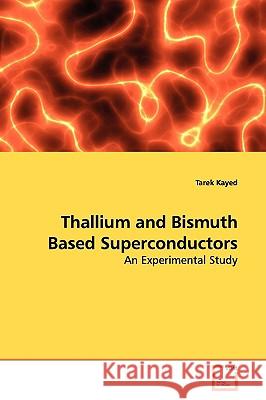 Thallium and Bismuth Based Superconductors Tarek Kayed 9783639138320 VDM Verlag - książka