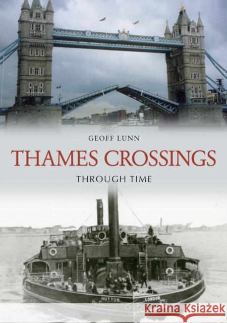 Thames Crossings Through Time Geoff Lunn 9781398105768 Amberley Publishing - książka